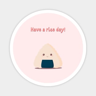 Have a Rice Day! Magnet